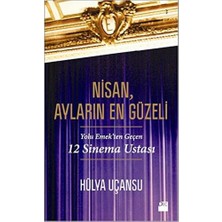 Berry Store Nisan, Ayların En Güzeli: Yolu Emek'ten Geçen 12 Sinema Ustası: Yolu Emek'ten Geçen 12 Sinema Ustası