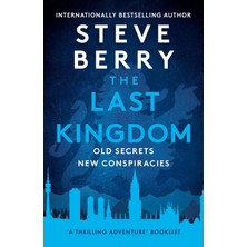 Berry Store The Last Kingdom: An Explosive And Gripping Action-Adventure Crime Thriller From New York Times Bestselling Author Steve Berry