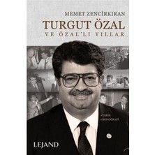 Lejand Turgut Özal ve Özal'lı Yıllar