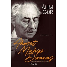 Lejand Ahmet Muhip Dıranas Hayatı - Eserleri - Sanatı