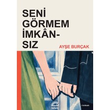İletişim Yayınları Seni Görmem Imkânsız