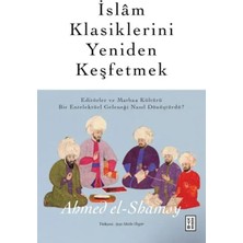 Islâm Klasiklerini Yeniden Keşfetmek