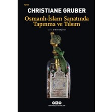 Osmanlı - Islam Sanatında Tapınma ve Tılsım
