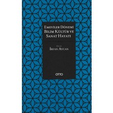 Emeviler Dönemi Bilim Kültür ve Sanat Hayatı (Ciltli)