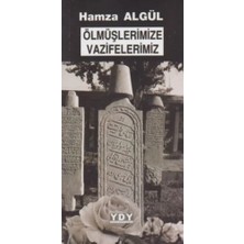 Ölmüşlerimize Vazifelerimiz