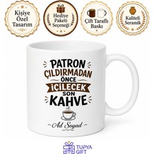 Tupya Gift Patron Çıldırmadan Önce Içilecek Son Kahve Esprili Kupa Bardak Hediye