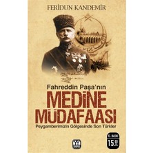 Yağmur Yayınları Fahreddin Paşa'nın Medine Müdafaası (Peygamberimizin Gölgesinde Son Türkler)  - Feridun Kandemir