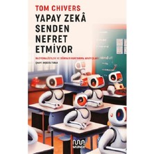 Esranın Dünyası Yapay Zeka Senden Nefret Etmiyor - Tom Chivers