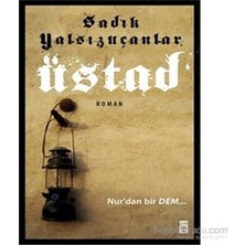 Esranın Dünyası Üstad - Sadık Yalsızuçanlar