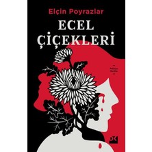 Esranın Dünyası Ecel Çiçekleri - Elçin Poyrazlar, Polisiye, 300 Sayfa
