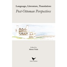 Günce Yayınları Language, Literature, Translation: Post-Ottoman Perspectives - Ahmet Yıkık