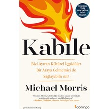 Domingo Yayınevi Kabile: Bizi Ayıran Kültürel Içgüdüler Bir Araya Gelmemizi De Sağlayabilir Mi? - Michael Morris