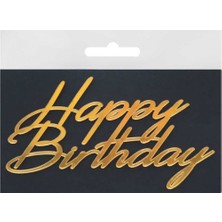 Hayaller Dükkanı Pasta Önü Süsü Pleksi Happy Bırthday Altın Pk:10