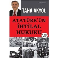 Esranın Dünyası Atatürk’ün Ihtilal Hukuku - Taha Akyol