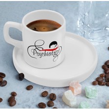 Bk Gift Kişiye Özel Sunum Tabaklı Psikiyatrist Tasarımlı Kahve Fincanı-4, Sevgiliye Hediye, Arkadaşa Hediye, Psikiyatrist Hediye
