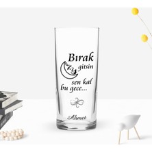 BK Gift Kişiye Özel Renkli Baskılı Bırak Ay Gitsin Tasarımlı Rakı Bardağı-1
