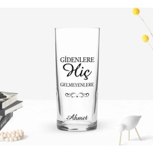 BK Gift Kişiye Özel Renkli Baskılı Gidenlere Hiç Gelmeyenlere Tasarımlı Rakı Bardağı-1