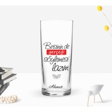 BK Gift Kişiye Özel Renkli Baskılı Gerçeği Söylemesi Lazım Tasarımlı Rakı Bardağı-1