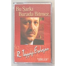 Ulus Recep Tayyip Erdoğan Bu Şarkı Burada Bitmez Kaset
