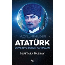 Ematcrt Yüzyılların Lideri Atatürk Savaşın ve Barışın Kahramanı