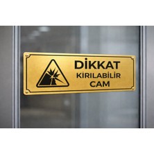 Outdoor One Dikkat Kırılabilir Cam Gold Metal Kapı Uyarı Levhası 5x20 cm