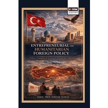 Eğitim Yayınevi Entrepreneurial And Humanitarian Foreign Policy: Türkiye’s Engagement In Central Asia And The Caucasus