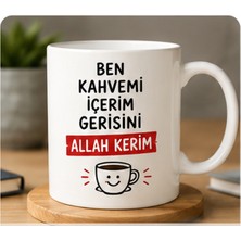 Kadorex Design Ben Kahvemi Içerim Gerisini Allah Kerim Yazılı Kupa Bardak – Komik Kahve Kupası – Hediyelik Kupa
