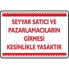 Metal Seyyar Satıcı ve Pazarlamacıların Girmesi Kesinlikle Yasaktır 20X30 cm