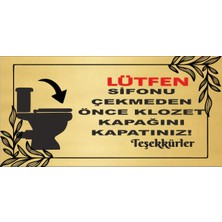 Sifonu Çekmeden Önce Klozet Kapağını Kapatınız! Metal Uyarı Levhası 10X20 Cm.