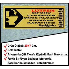 Lütfen Sifonu Çekmeden Önce Kapağı Kapatınız