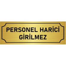 Personel Harici Girilmez Yazısı Gold Metal Levha 7cm x 20CM