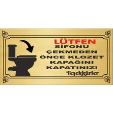 Sifonu Çekmeden Önce Klozet Kapağını Kapatınız! Metal Uyarı Levhası 10X20 Cm.