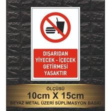 Dışarıdan Yiyecek Içecek Getirilmesi Yasaktır Yazılı Beyaz Metal Levha