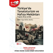 Pegem Akademi Yayıncılık Türkiye'de Tanatoruzim ve Hafıza Mekanları Trajedi Miras ve Etik