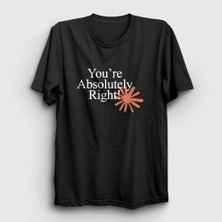 Presmono Unisex Siyah You're Absolutely Right Claude Code T-Shirt