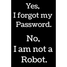 Shopwave Yes, I Forgot My Password. No, I Am Not A Robot.: Internet Password Book Organizer With Alphabetica