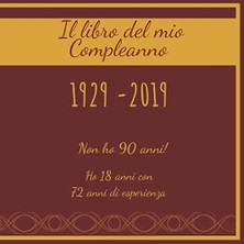 Shopwave Il Libro Del Mio Compleanno 1929 - 2019 Non Ho 90 Anni! Ho Anni Con 72 Anni Di Esperienza: Il Li