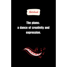 Shopwave Independently Published The Piano: A Dance Of Creativity And Expression.: Journal Notebook, Piano L