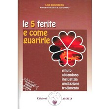 Shopwave Le 5 Ferite E Come Guarirle. Rifiuto, Abbandono, Ingiustizia, Umiliazione, Tradimento
