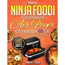 Shopwave Independently Published Ninja Foodi Flexdrawer Air Fryer Cookbook 2024 Uk: 2000 Days Of Flavorful A