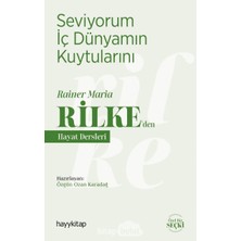 Seviyorum Iç Dünyamın Kuytularını – Rainer Maria Rilke’den Hayat Dersleri (Kapak Değişebilir)