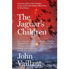 The Jaguar's Children: The Remarkable Novel From The Winner Of The 2023 Baillie Gifford Prize