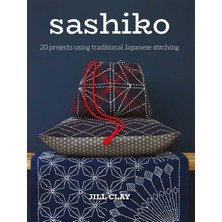 Şura Ticaret Sashiko: 20 Projects Using Traditional Stitching