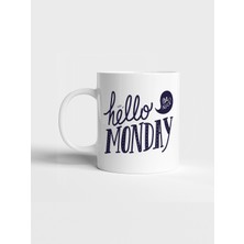 Hello Monday Temalı Baskılı Beyaz Porselen Kupa Bardak