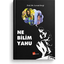 Ne Bilim Yahu | Prof. Dr. Levent Sevgi | Bilim, Teknoloji ve Bilimsel Düşünme Kitabı | Eksen Yayıncılık