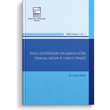 Öncü Göstergeler Yaklaşımına Göre Finansal Krizler ve Türkiye Örneği | Dr. Cüneyt Sevim | Bddk Kitapları No: 11