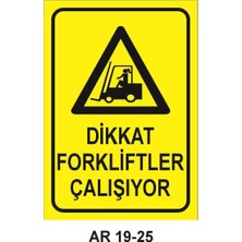 Outdoor One FORKLİFT DİKKAT FORKLİFTLER ÇALIŞIYOR İŞ GÜVENLİĞİ UYARI LEVHASI 1 ADET PVC 21 X 29CM