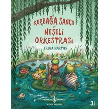 İş Bankası Kültür Yayınları Kurbağa Sanço Ve Neşeli Orkestrası - Freya Hartas