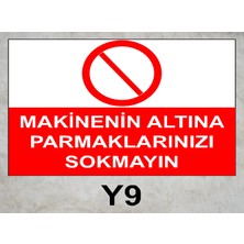 Baysan Yangın Makinenin Altına Parmaklarınızı Sokmayın Uyarıcı Levha
