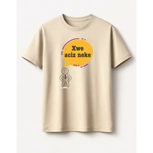 Xwe Aciz Neke T-Shirt